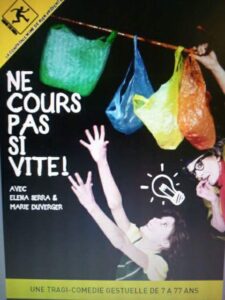 "NE COURS PAS SI VITE!", SPECTACLE JEUNE PUBLIC, CIE MIME DE RIEN, (2012)